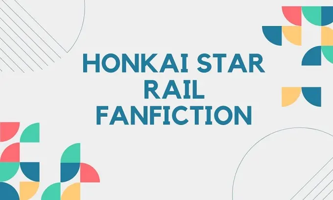 Engaging overview of honkai star rail fanfiction showcasing characters and creative writing.